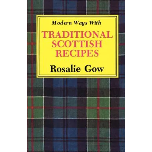Modern Ways with Traditional Scottish Recipes - Paperback