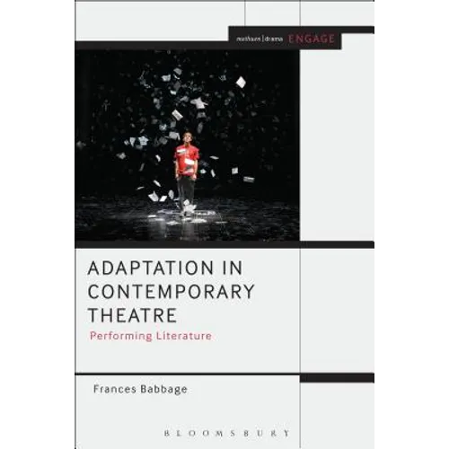 Adaptation in Contemporary Theatre: Performing Literature - Paperback