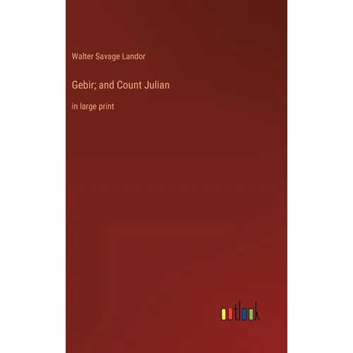 Gebir; and Count Julian: in large print - Hardcover