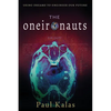 The Oneironauts: Using dreams to engineer our future - Paperback