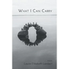 What I Can Carry - Paperback