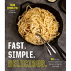 Fast. Simple. Delicious.: 60 No-Fuss, No-Fail Comfort Food Recipes to Amp Up Your Week - Paperback