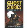 Ghost Stories for Kids Age 9 - 12: A Collection of Classic Short Ghost Stories With Pictures - Paperback