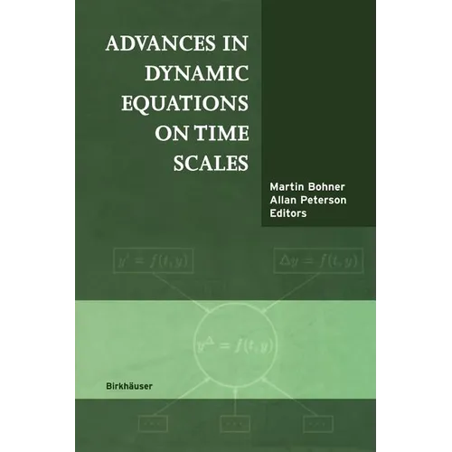 Advances in Dynamic Equations on Time Scales - Hardcover