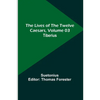 The Lives of the Twelve Caesars, Volume 03: Tiberius - Paperback