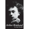 Arthur Rimbaud: A Biography - Paperback