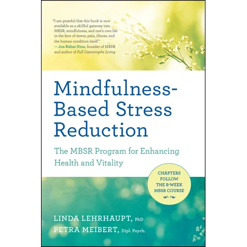 Mindfulness-Based Stress Reduction: The Mbsr Program for Enhancing Health and Vitality - Paperback