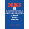 Drugs in America: A Social History, 1800-1980 - Paperback