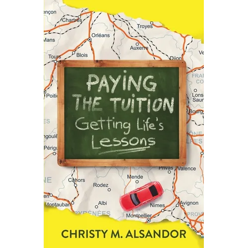 Paying the Tuition Getting Life's Lessons - Paperback