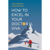 How to Excel in Your Doctoral Viva - Paperback