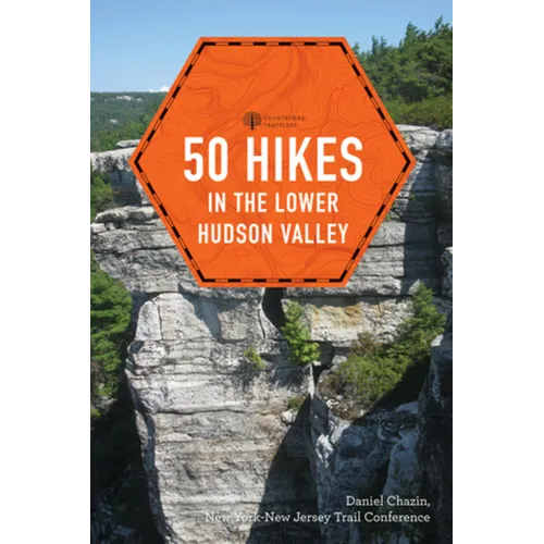 50 Hikes in the Lower Hudson Valley - Paperback