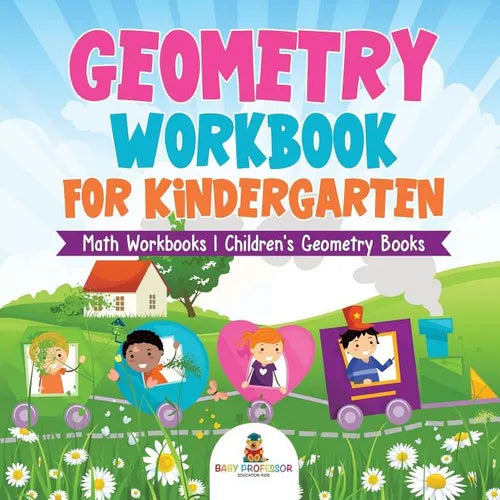 Geometry Workbook for Kindergarten - Math Workbooks Children's Geometry Books - Paperback