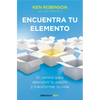 Encuentra Tu Elemento: El Camino Para Descubrir to Pasión Y Transformar Tu Vida / Finding Your Element - Paperback