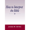 How to Interpret the Bible - Paperback
