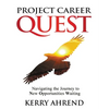 Project Career Quest: Navigating the Journey to New Opportunities Waiting - Paperback