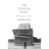 The Logical Must: Wittgenstein on Logic - Paperback