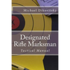 Designated Rifle Marksman: Tactical Manual - Paperback