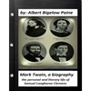 Mark Twain: A Biography, 4 volumes (1912) by Albert Bigelow Paine (ILLUSTRATED): the personal and literary life of Samuel Langhorne Clemens - Paperback