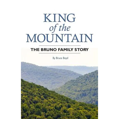King of the Mountain: The Bruno Family Story - Paperback