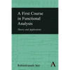 A First Course in Functional Analysis: Theory and Applications - Paperback