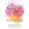 At The Speed Of Life: The Power Of Body Intelligence To Create Transformational Magic - Paperback