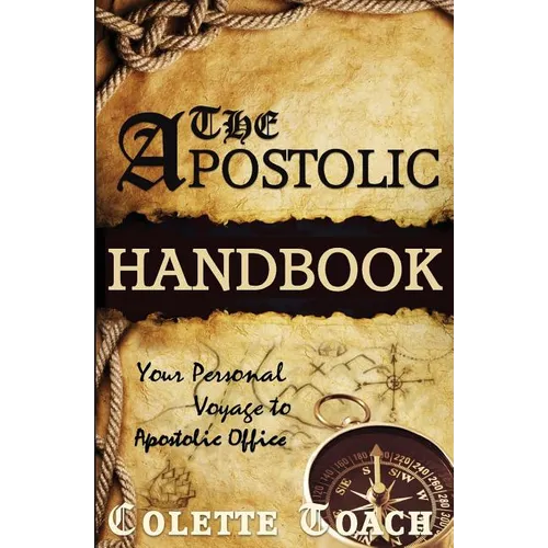 The Apostolic Handbook: Your Personal Voyage to Apostolic Office - Paperback