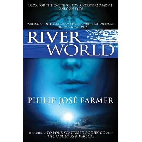 Riverworld: Including to Your Scattered Bodies Go & the Fabulous Riverboat - Hardcover