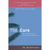 The Cure: How Capitalism Can Save American Health Care - Paperback