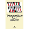 The Mathematical Theory Behind Backgammon - Paperback