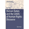 Human Duties and the Limits of Human Rights Discourse - Hardcover