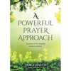 A Powerful Prayer Approach: Six phases of life-changing intimacy with God. - Paperback