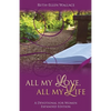 All My Love, All My Life: A Devotional for Women - Paperback