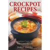 Crockpot Recipes: Scrumptious Crock Pot and Slow Cooker Recipes - Paperback