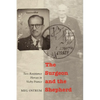The Surgeon and the Shepherd: Two Resistance Heroes in Vichy France - Paperback