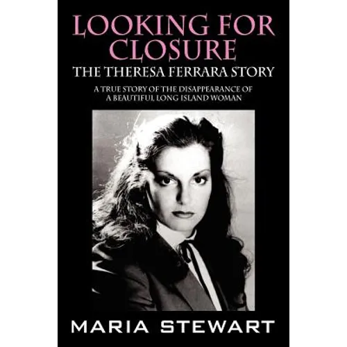 Looking For Closure: The Theresa Ferrara Story - Paperback