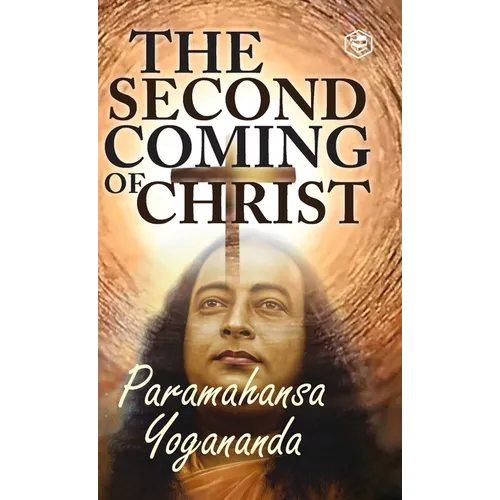 The Second Coming Of Christ: The Resurrection of the Christ Within You - Hardcover