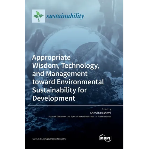 Appropriate Wisdom, Technology, and Management toward Environmental Sustainability for Development - Hardcover