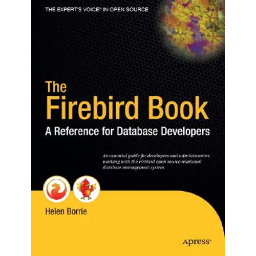 The Firebird Book: A Reference for Database Developers - Paperback