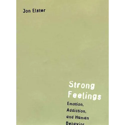 Strong Feelings: Emotion, Addiction, and Human Behavior - Paperback
