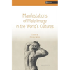 Manifestations of Male Image in the World's Cultures - Paperback