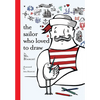 The Sailor Who Loved to Draw - Hardcover