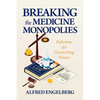 Breaking the Medicine Monopolies: Reflections of a Generic Drug Pioneer - Paperback