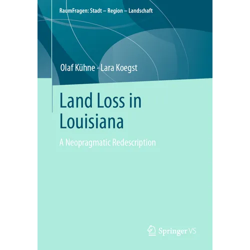 Land Loss in Louisiana: A Neopragmatic Redescription - Paperback