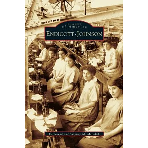 Endicott-Johnson - Hardcover