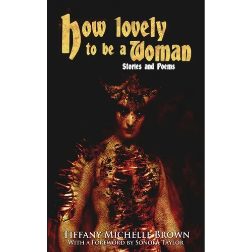 How Lovely To Be a Woman: Stories and Poems - Paperback