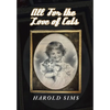 All for the Love of Cats - Hardcover