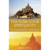 The Search for Spirituality: Our Global Quest for a Spiritual Life - Paperback