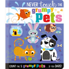 Never Touch the Grumpy Pets - Board Book