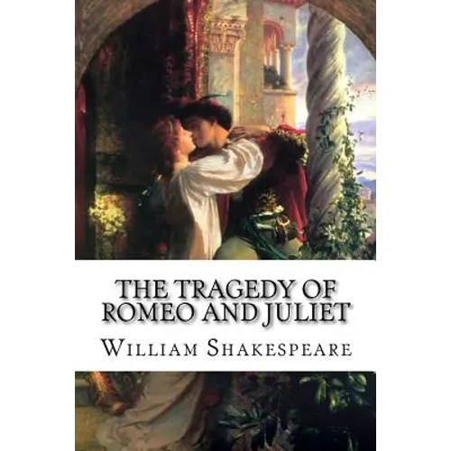 The Tragedy of Romeo and Juliet William Shakespeare - Paperback