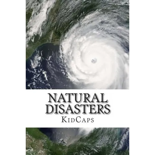 Natural Disasters: Understanding Weather Just for Kids! - Paperback